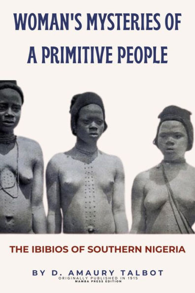 Woman's Mysteries of a Primitive People: The Ibibios of Southern Nigeria