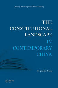 Title: The Constitutional Landscape in Contemporary China, Author: Qianfan Zhang （张千帆）