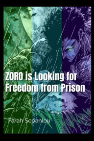 Title: Zoro in Prison Looking for Freedom, Author: Farah Sepanlou