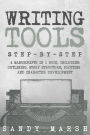 Writing Tools: Step-by-Step 4 Manuscripts in 1 Book Essential Writing Prompts, Writing Skills and Writing Tips & Tricks Any Writer Can Learn
