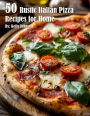 50 Rustic Italian Pizza Recipes for Home