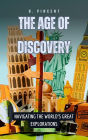The Age of Discovery: Navigating the World's Great Explorations