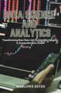 Data Science and Analytics: Transforming Raw Data into Actionable Insights: A Comprehensive Guide