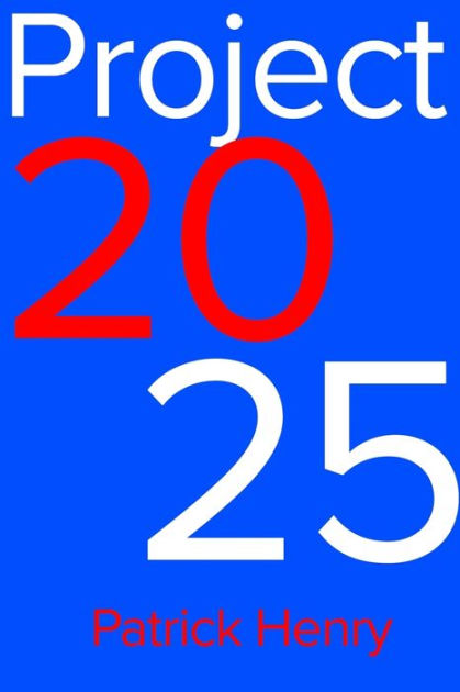 Project 2025 by Patrick Henry, Paperback | Barnes & Noble®