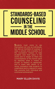 Title: Standards-Based Counseling in the Middle School, Author: Mary Ellen Davis