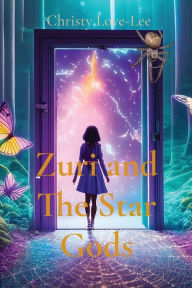 Title: Zuri and The Star Gods, Author: Christy Love-Lee