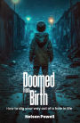 Doomed From Birth: How to Dig Your Way Out of a Hole in Life