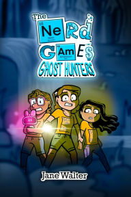 Title: The Nerd Games: Ghost Hunters, Author: Jane Walter