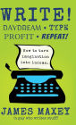 Write!: Daydream, Type, Profit, Repeat!