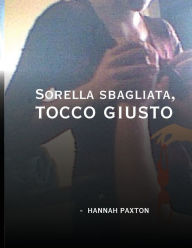 Title: Sorella sbagliata, tocco giusto, Author: Hannah Paxton