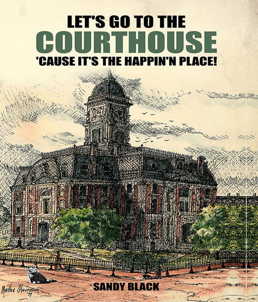 Let's Go to the Courthouse 'Cause It's the Happin'n Place!