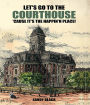 Let's Go to the Courthouse 'Cause It's the Happin'n Place!