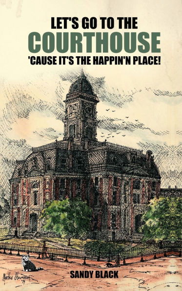 Let's Go to the Courthouse 'Cause It's the Happin'n Place!