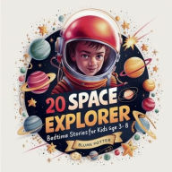 Title: 20 Space Explorer Bedtime Stories For Kids Age 3 - 8, Author: Blume Potter