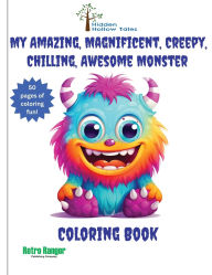 Title: My Amazing, Magnificent, Creepy, Chilling, Awesome Monster Coloring Book, Author: Mike Murphy