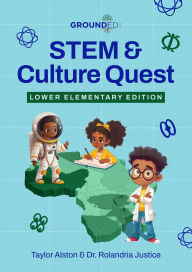 Title: STEM & Culture Quest: Lower Elementary, Author: Taylor Alston
