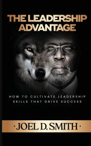 Title: The Leadership Advantage, Author: Joel Smith