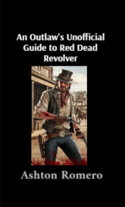 Title: An Outlaw's Unofficial Guide to Red Dead Revolver, Author: Ashton Romero