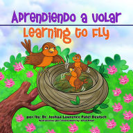 Title: Aprendiendo a volar: Learning to fly, Author: Dr. Joshua  Lawrence Patel Deutsch