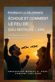 Title: Pourquoi la dÃ¯Â¿Â½livrance Ã¯Â¿Â½choue - et comment le feu de Dieu restaure l'Ã¯Â¿Â½me: 40 dÃ¯Â¿Â½clarations quotidiennes pour une dÃ¯Â¿Â½livrance complÃ¯Â¿Â½te, Author: Zacharias Godseagle