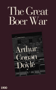 Title: The Great Boer War, Author: Arthur Conan Doyle