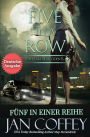 Five in a Row (Fï¿½NF IN EINER REIHE)