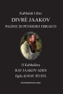 Divrï¿½ Jaakov - Pagine Di Pensiero Ebraico: Questo libro spiega come ogni creatura puï¿½ avvicinarsi al Creatore e adorarlo secondo la Kabbalah