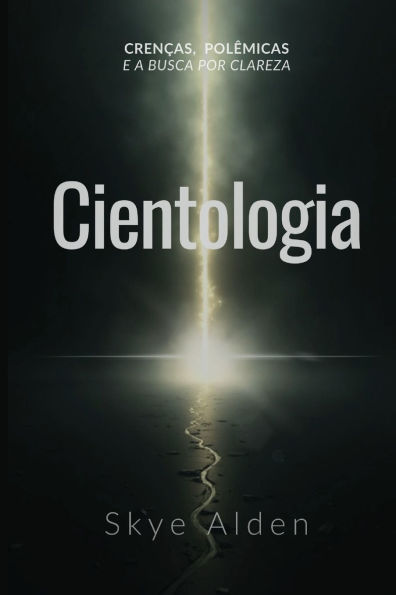 Cientologia: CrenÃ¯Â¿Â½as, PolÃ¯Â¿Â½micas e a Busca por Clareza