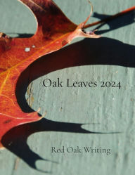 Title: Oak Leaves 2024, Author: Red Oak Writing