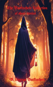 Title: The Buckinchere Collection: of short stories, Author: B Lorenzo Buckinchere