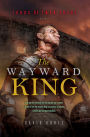 The Wayward King
