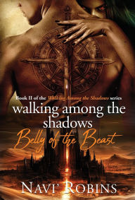 Title: Walking Among the Shadows: Belly of the Beast, Author: Navi' Robins