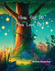 Title: How Big Do You Love Me?, Author: Nichole Mead-Hall