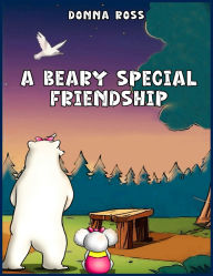 Title: A Beary Special Friendship, Author: Donna Ross