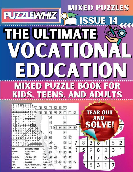 The Ultimate Vocational Education Mixed Puzzle Book for Kids, Teens, and Adults: 16 Types of Engaging Variety Puzzles: Word Search and Math Games (Issue 14)