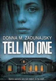 Title: Tell No One, Author: Donna M Zadunajsky