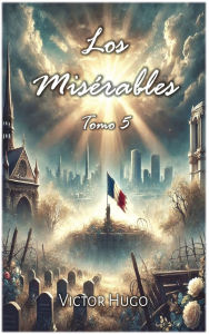 Title: Los Misï¿½rables: Tomo 5, Author: Victor Hugo