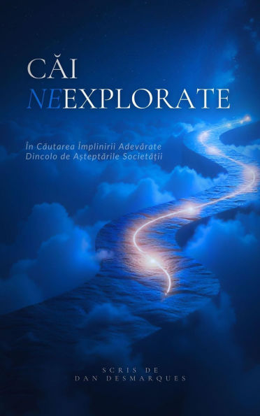 Cai Neexplorate: În Cautarea Împlinirii Adevarate Dincolo de A?teptarile Societa?ii