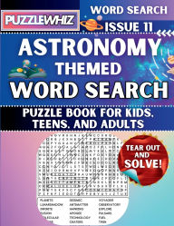 Title: Astronomy - Themed Word Search - Fun & Educational Puzzles for Kids, Teens, and Adults (Large Print Edition): Featuring Engaging Themed Word Search Puzzles with Solutions (Issue 11), Author: Puzzlewhiz Publishing