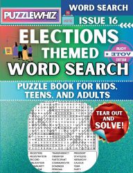 Title: Elections - Themed Word Search - Fun & Educational Puzzles for Kids, Teens, and Adults (Large Print Edition): Featuring Engaging Themed Word Search Puzzles with Solutions (Issue 16), Author: Puzzlewhiz Publishing