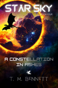Title: A Constellation in Ashes, Author: Timothy M. Bennett