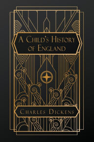 Title: A Child's History of England, Author: Charles Dickens