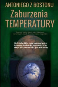 Title: Zaburzenia Temperatury: Naukowa analiza planety Mars i jej wplywu na terroryzm, opady atmosferyczne i krachy na gieldach, Author: Antoniego Z Bostonu