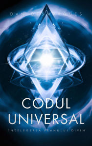 Title: Codul Universal: În?elegerea Planului Divin, Author: Dan Desmarques
