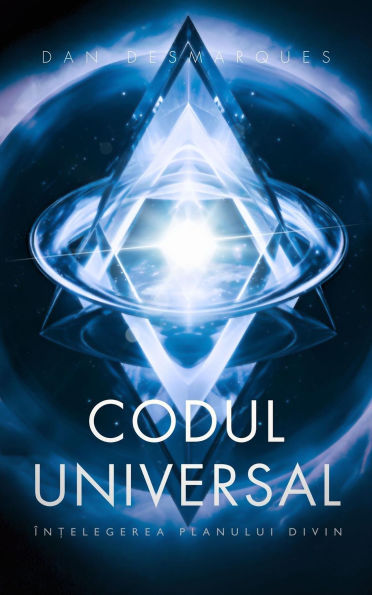 Codul Universal: În?elegerea Planului Divin