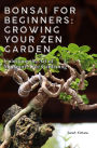 Bonsai for Beginners: Unlocking the Art of Miniature Tree Gardening