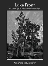 Title: Lake Front: At the Edge of Nature and Nostalgia, Author: Amanda McCallister