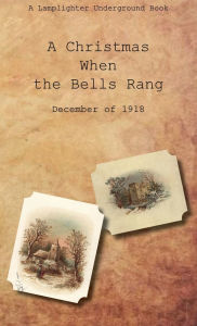 Title: A Christmas When the Bells Rang, Author: Tallmadge Swartzfager