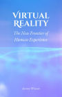 Virtual Reality: The New Frontier of Human Experience