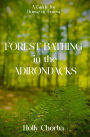 FOREST BATHING in the ADIRONDACKS: A Guide For House Or Forest